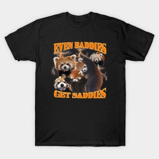 Even Baddies Get Saddies Funny Red Panda Meme T-Shirt